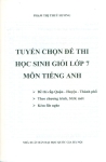 TUYỂN CHỌN ĐỀ THI HỌC SINH GIỎI LỚP 7 MÔN TIẾNG ANH (Đề thi cấp Quận - Huyện - Thành phố; Theo chương trình SGK mới)